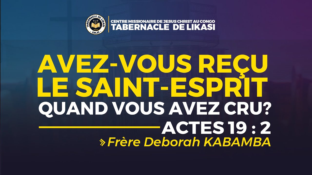 2025_11_30_Dimanche_Avez-vous reçu le Saint-Esprit quand vous avez cru?_Fr DEborah KABAMBA