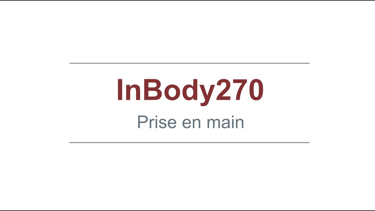 InBody270 - Prise en Main