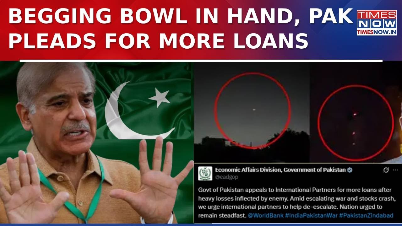 Pakistan Begs For Loans To International Partners, Shehbaz Runs Out Of Funds After India's Attack