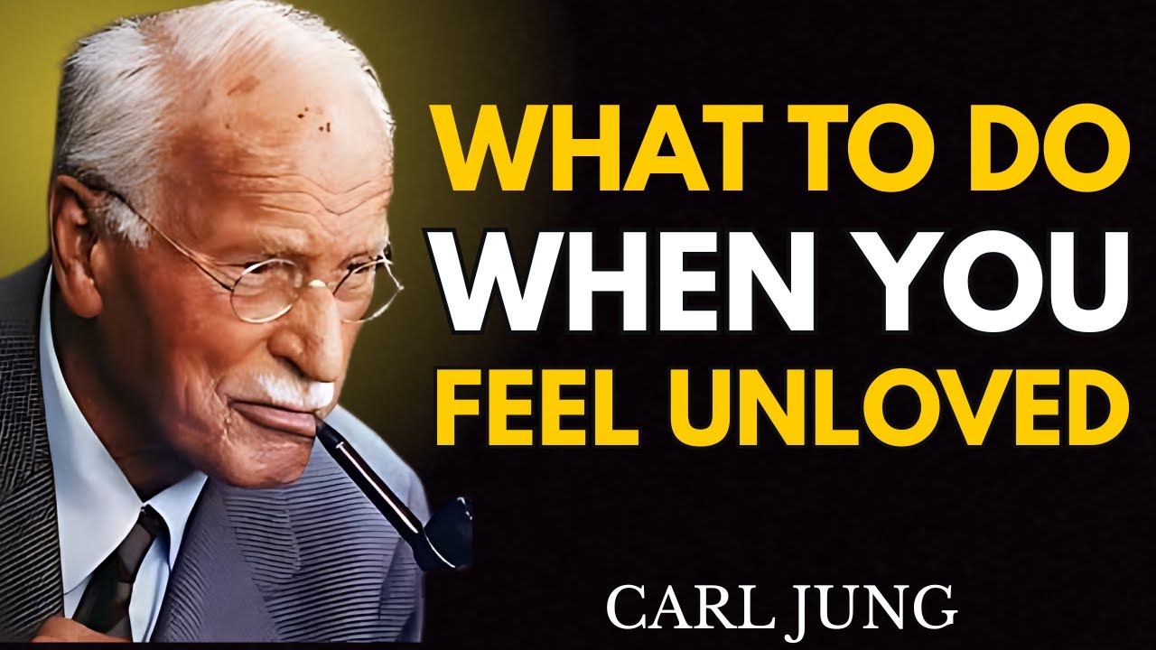 What To Do When You Feel Unloved | Carl Jung