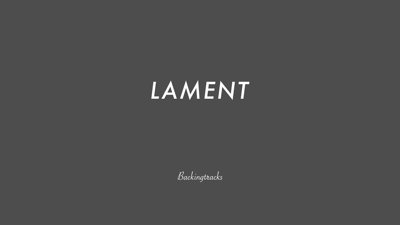 LAMENT chord progression - Backing Track (no piano)