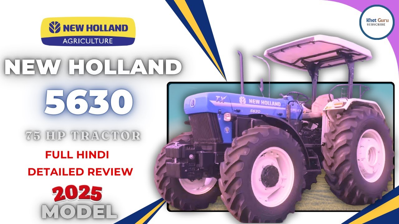 New Holland 5630 4X4 – 2025 का सबसे दमदार ट्रैक्टर? | Full Review in Hindi