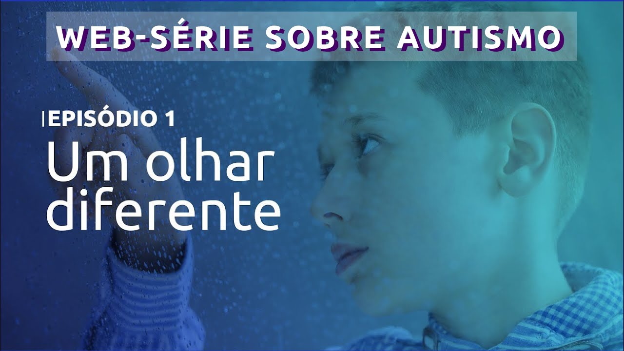 OLHAR AZUL: Episódio 1 - Um Olhar Diferente : Web-série sobre autismo #autismo