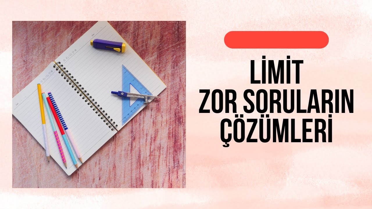 LİMİT ZOR SORULARI NASIL &Ccedil;&Ouml;Z&Uuml;L&Uuml;R? (AYT,Y&Ouml;S 2022)
