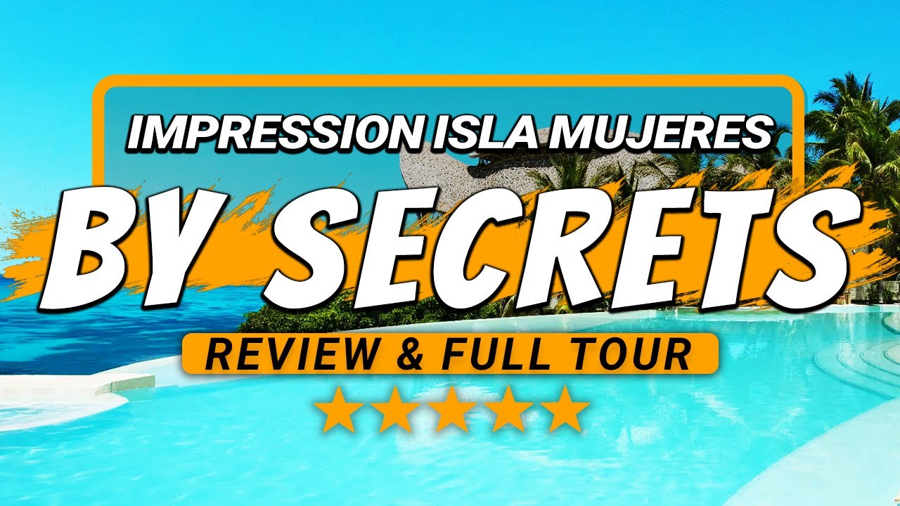 Impression Isla Mujeres by Secrets All-Inclusive Resort REVIEW+ Full Tour!