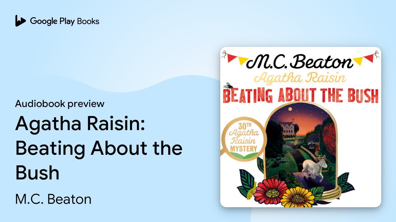 Agatha Raisin: Beating About the Bush by M.C. Beaton · Audiobook preview