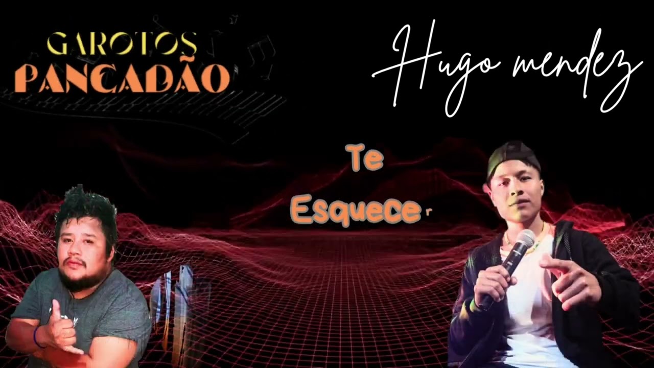 (TE ESQUECER) Garotos Pancadão feat Hugo Mendez. 