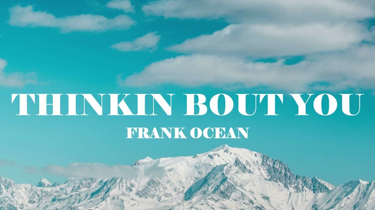 Frank Ocean - Thinkin Bout You (Lyrics)