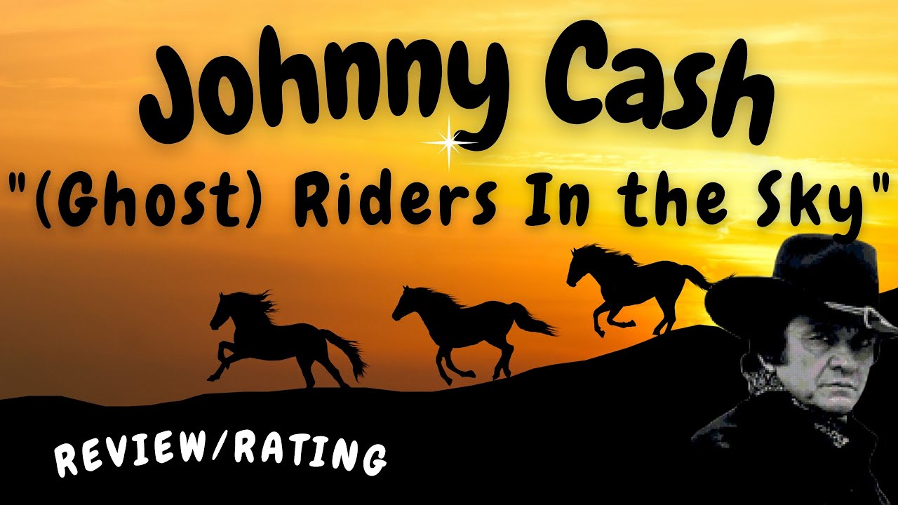 Johnny Cash -- (Ghost) Riders In the Sky  [REVIEW/RATING]