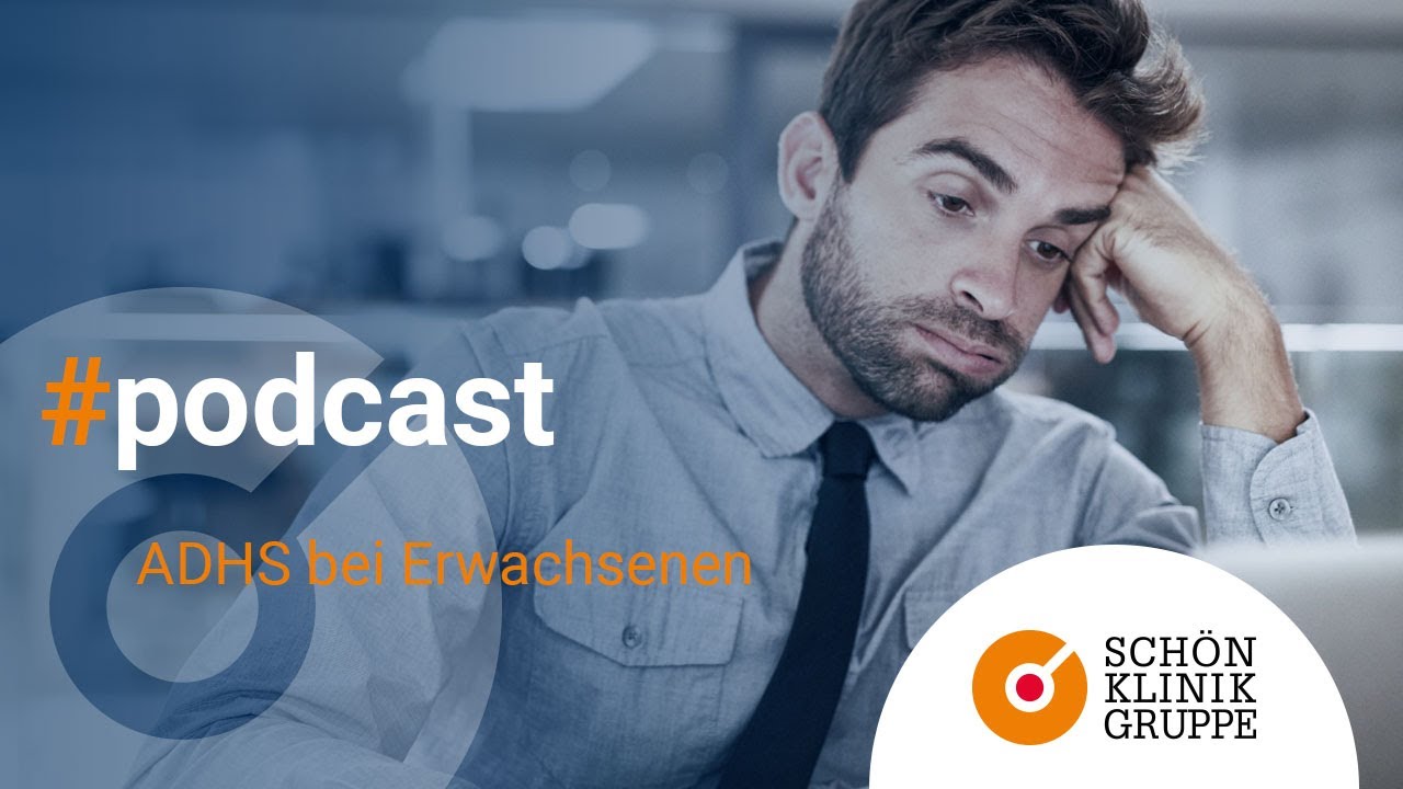 ADHS bei Erwachsenen Podcast – Schön Klinik Bad Bramstedt