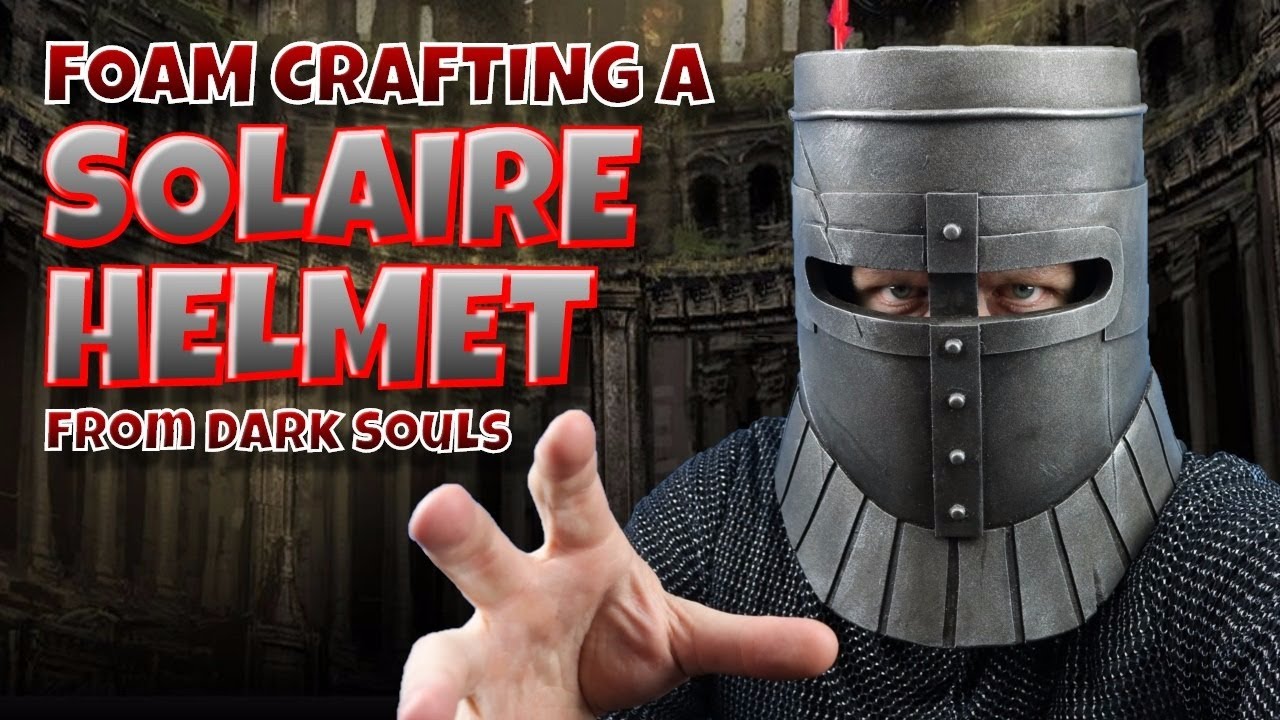 Foam Crafting a Solaire Helmet from Dark Souls