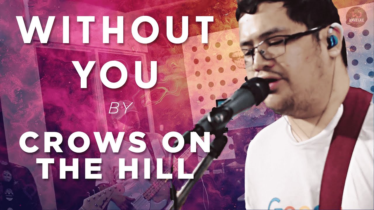 WITHOUT  YOU by Crows on the hill