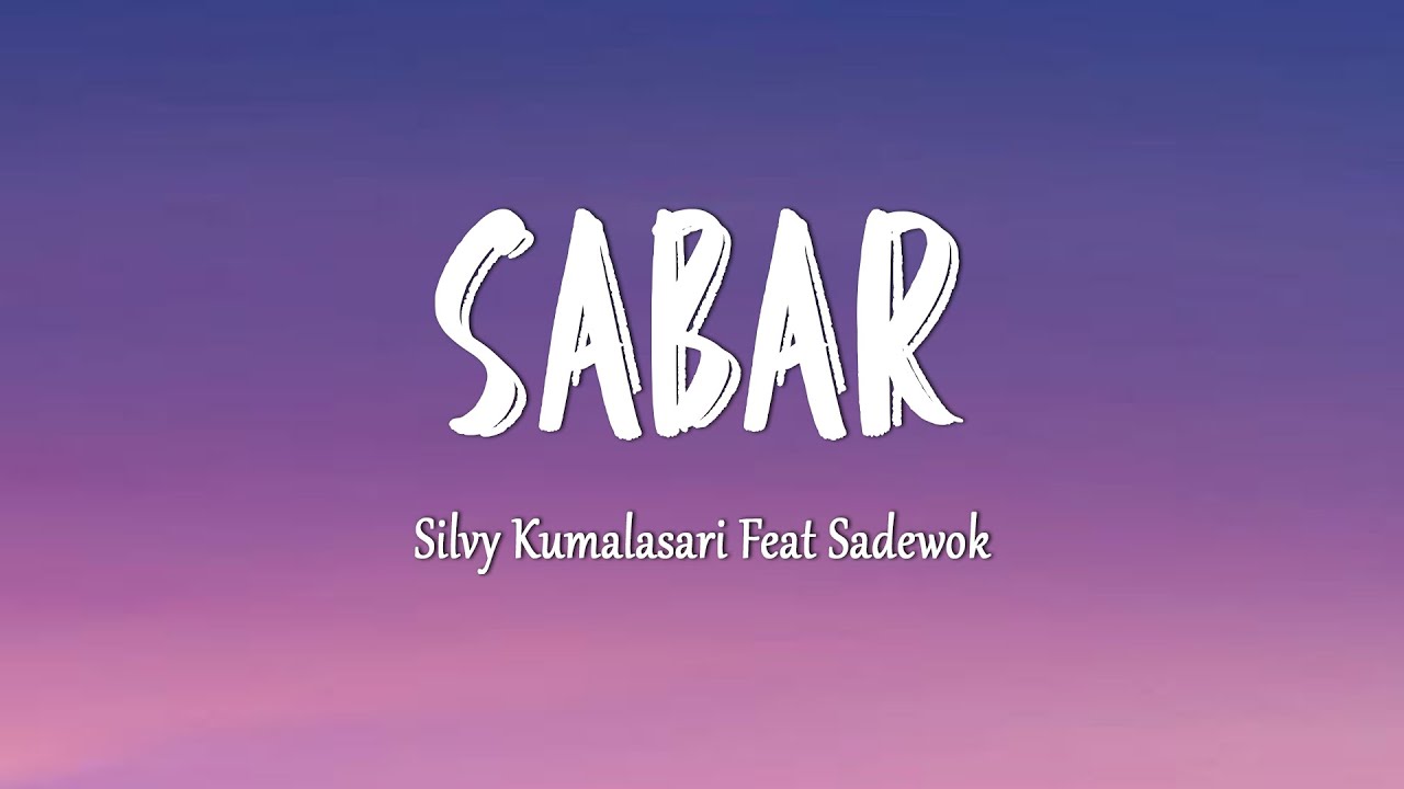 Silvy Kumalasari Feat Sadewok - SABAR (Lirik Lagu)