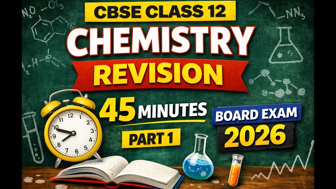CBSE Class 12 Chemistry 2026 | 45 Min Rapid Revision 🔥 Full Syllabus One Shot Before Boards