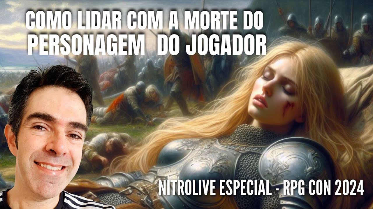 Como lidar com a MORTE do Personagem do Jogador | NITROLIVE  - Palestra na RPG CON 2024 #dicaderpg
