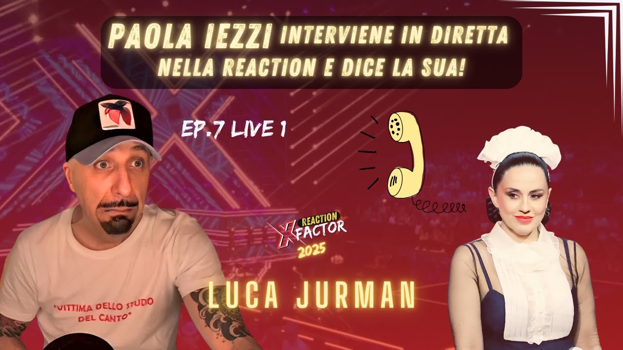 XF2025 ep.7-Paola Iezzi interviene in DIRETTA nella reaction e dice la sua! - Reaction XFactor Live
