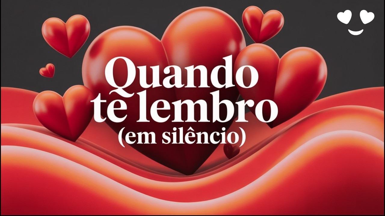 ❤️ QUANDO TE LEMBRO EM SILENCIO |  MAIS LINDA MENSAGEM DE AMOR | MENSAGEM ROMÂNTICA | 391 N