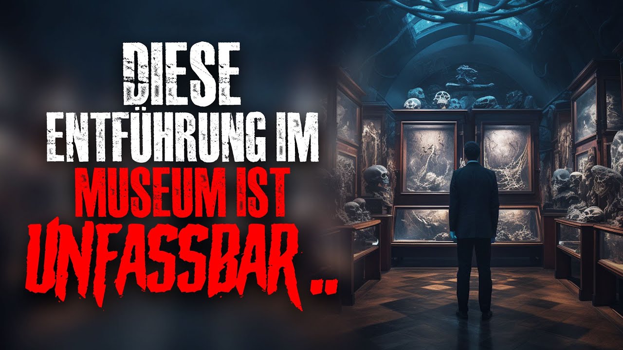 Das Museum der Menschen.. (Creepypasta)