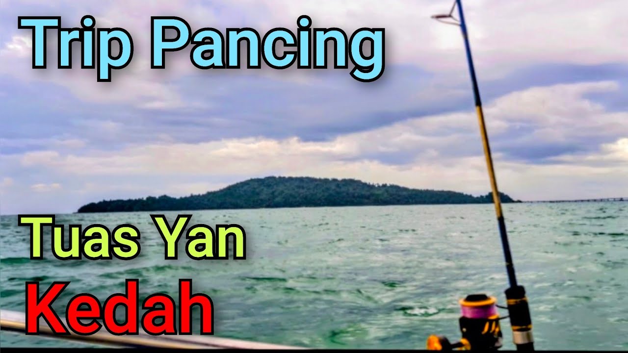 Memancing Di Tuas Yan Kedah