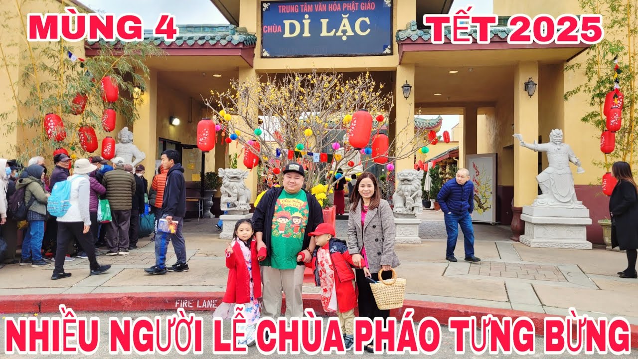 TẾT 2025 MÙNG 4 TẾT TIẾNG PHÁO TƯNG BỪNG NHIỀU NGƯỜI ĐẦU NĂM LỄ  CHÙA DI LẶC Ở SAN JOSE