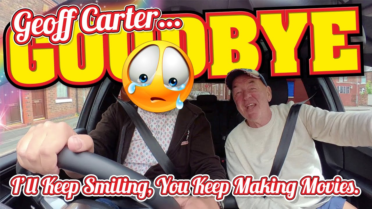 Goodbye Geoff Carter, I'll Keep Smiling, You Keep Making Movies.