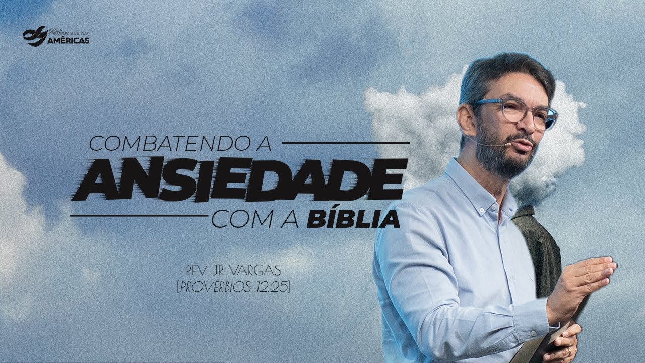 COMBATENDO A ANSIEDADE COM A BÍBLIA (Prt. 4) | 25.01.26 - MANHÃ | IGREJA PRESBITERIANA DAS AMÉRICAS