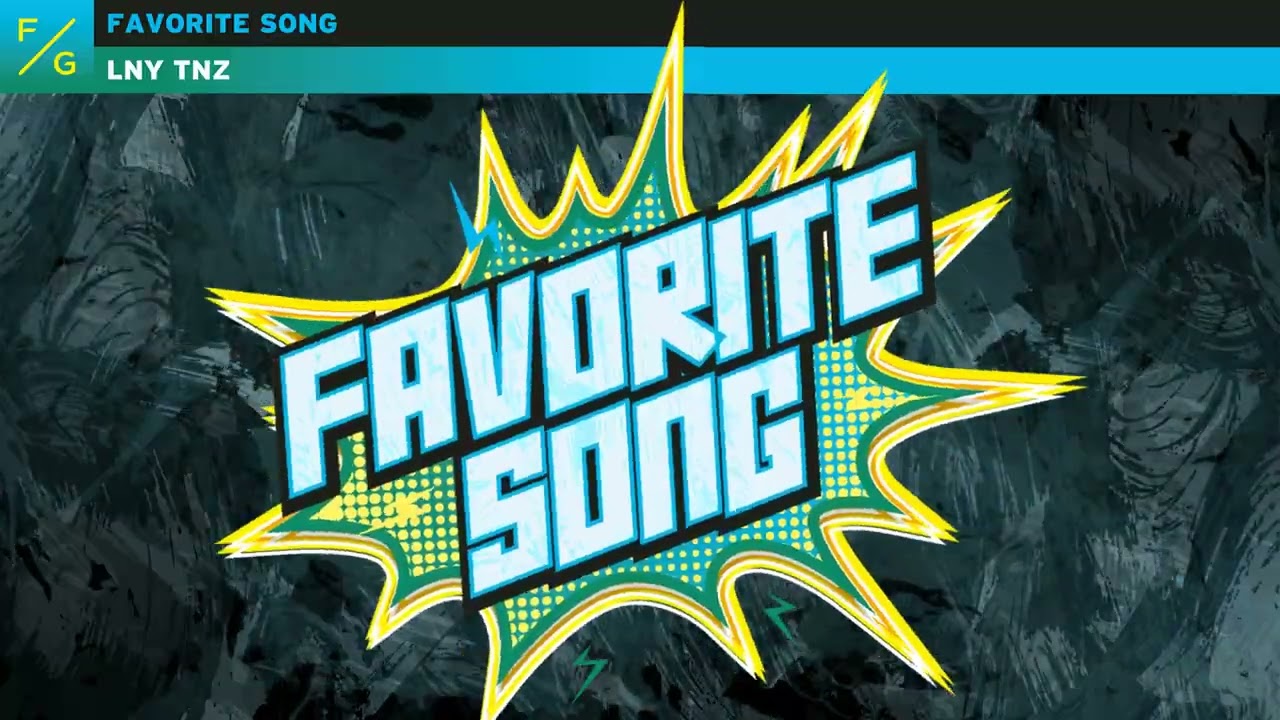 LNY TNZ - Favorite Song [Artwork Video]