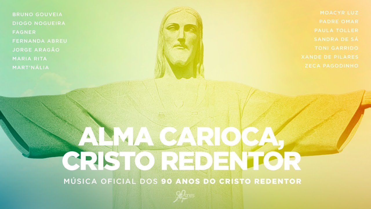 Alma Carioca, Cristo Redentor - Música Oficial dos 90 anos do Cristo Redentor