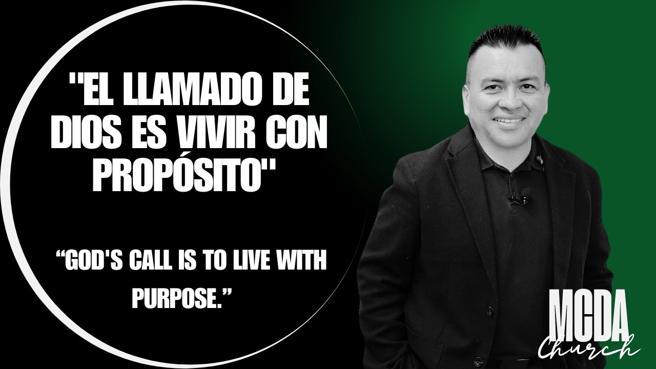 El Llamado de Dios es Vivir con Propósito (February 8, 2026)