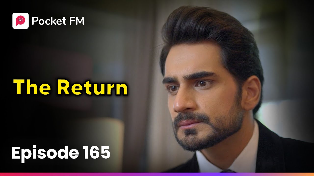 Episode 165 | The Return | Pocket FM