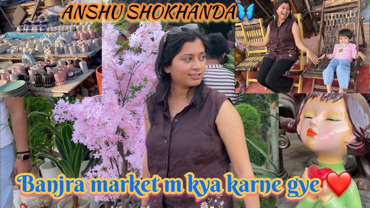 Banjra market 🦋 kya karne poche hum 🤦🏻‍♀️ || ANSHU SHOKHANDA || #shokhandavlog #familyvlog #vlog 