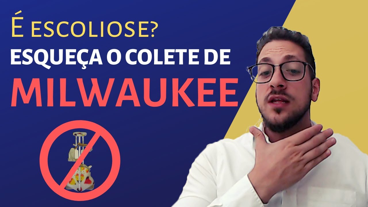 É Escoliose? Esqueça o colete de Milwaukee