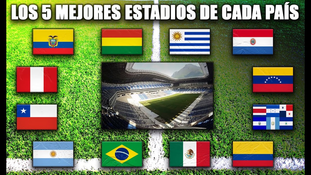 LOS 5 ESTADIOS MÁS MODERNOS DE CADA PAÍS SUDAMERICANO Y MÉXICO