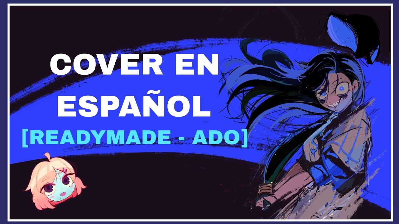 [READYMADE - ADO ] Cover en Español