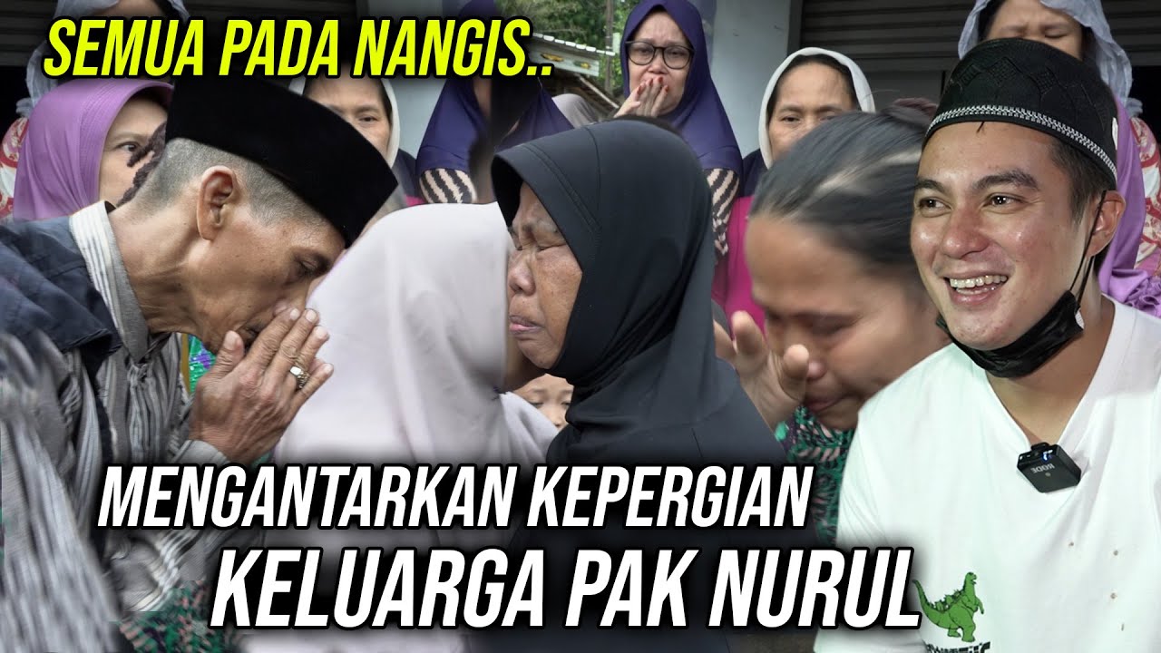 SEKAMPUNG NANGIS , PISAH DENGAN KELUARGA PAK NURUL ..