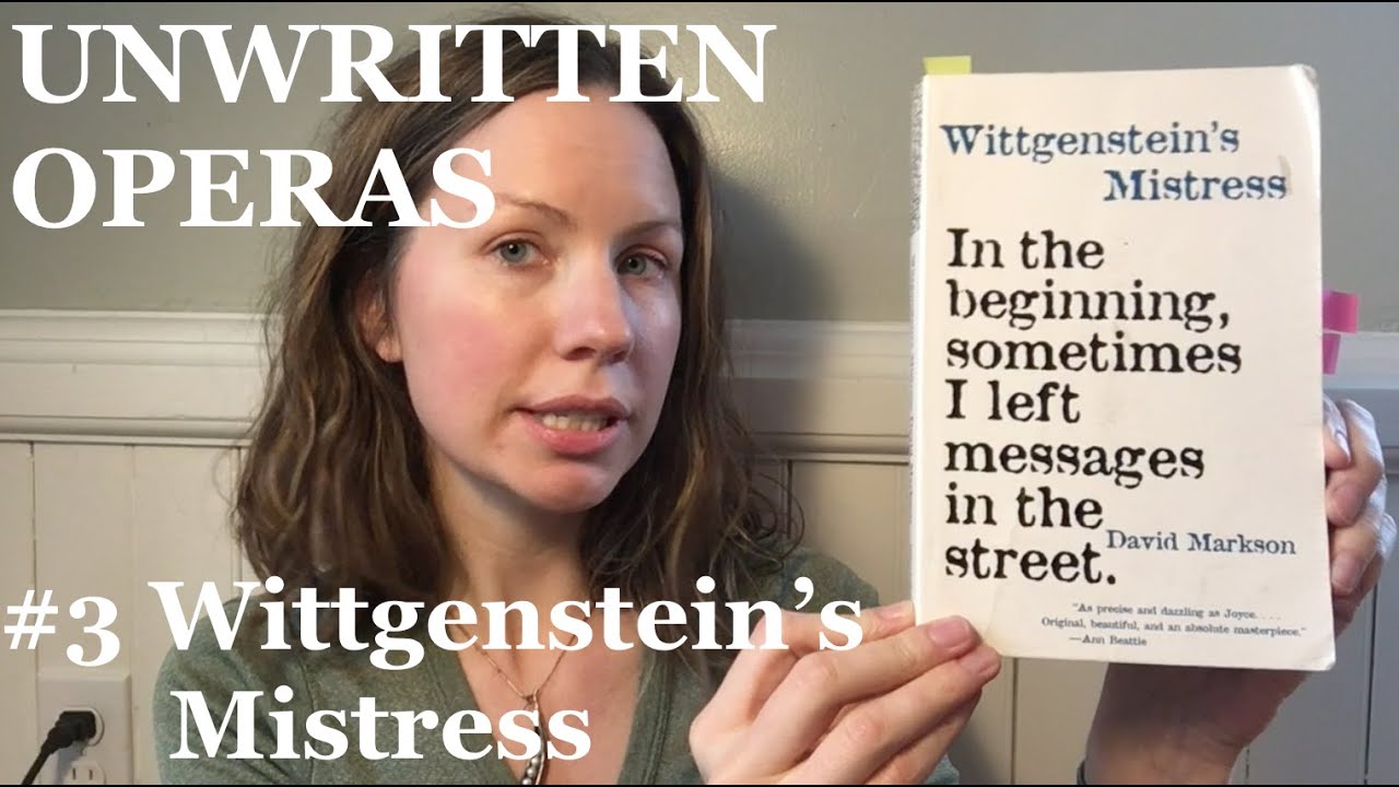 Kate Soper: Unwritten Operas - Wittgenstein's Mistress (David Markson)