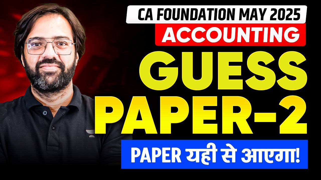 Accounts Guess Paper 2 | CA Foundation May 2025 | CA Rakesh Kalra