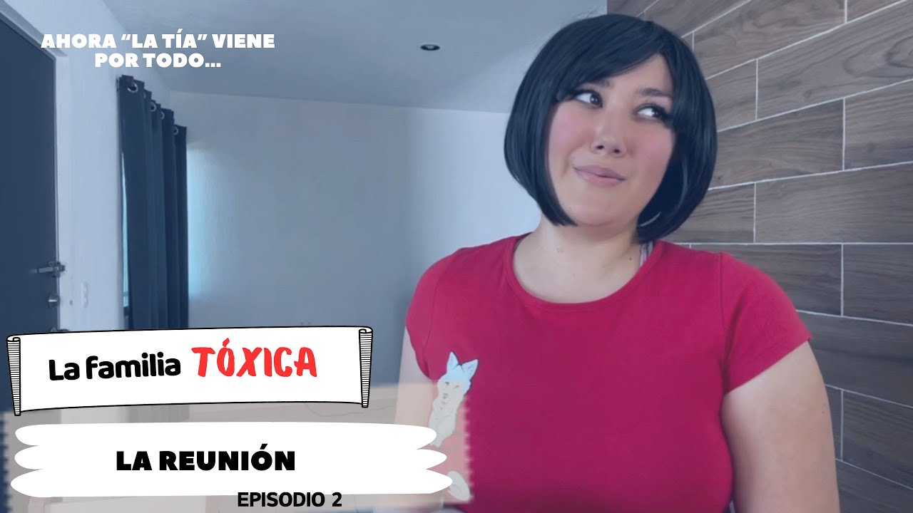 La reunión- LA FAMILIA TÓXICA 🔥