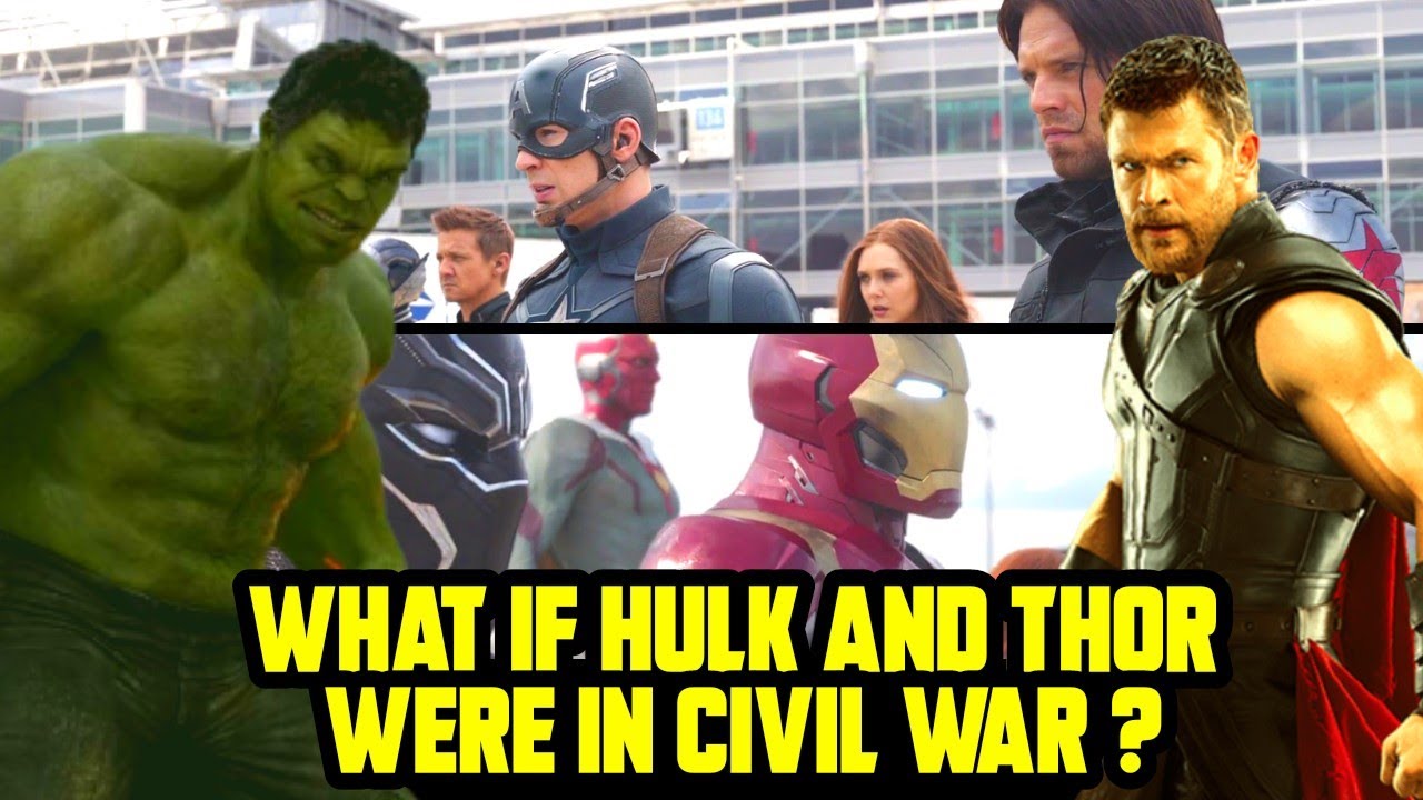 What if Thor and Hulk were in Civil War ? | Captain B2