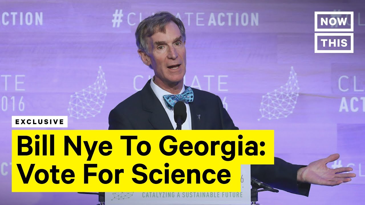 Bill Nye Wants Georgia to Vote for Science | NowThis Earth