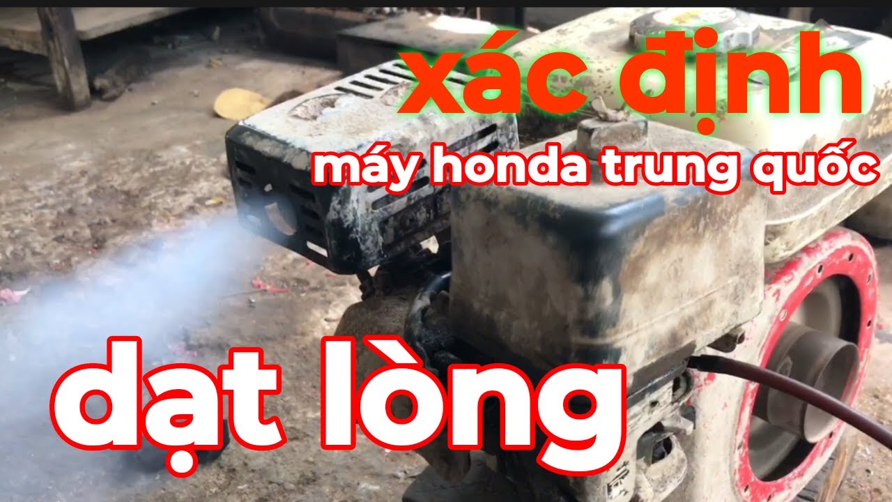 Xác Định Máy Honda Trung Quốc Dạt Lòng, Lỏng Cam - Sửa Lại Hay Thay Máy Mới | sửa máy xăng |