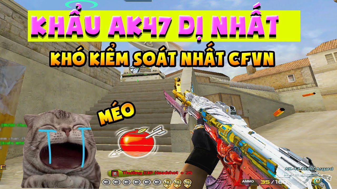 ►Kèo Clear 8 - nhận 2 củ và khẩu Ak47 khó bắn nhất CFVN - Ak47  asgard - Tú Lê