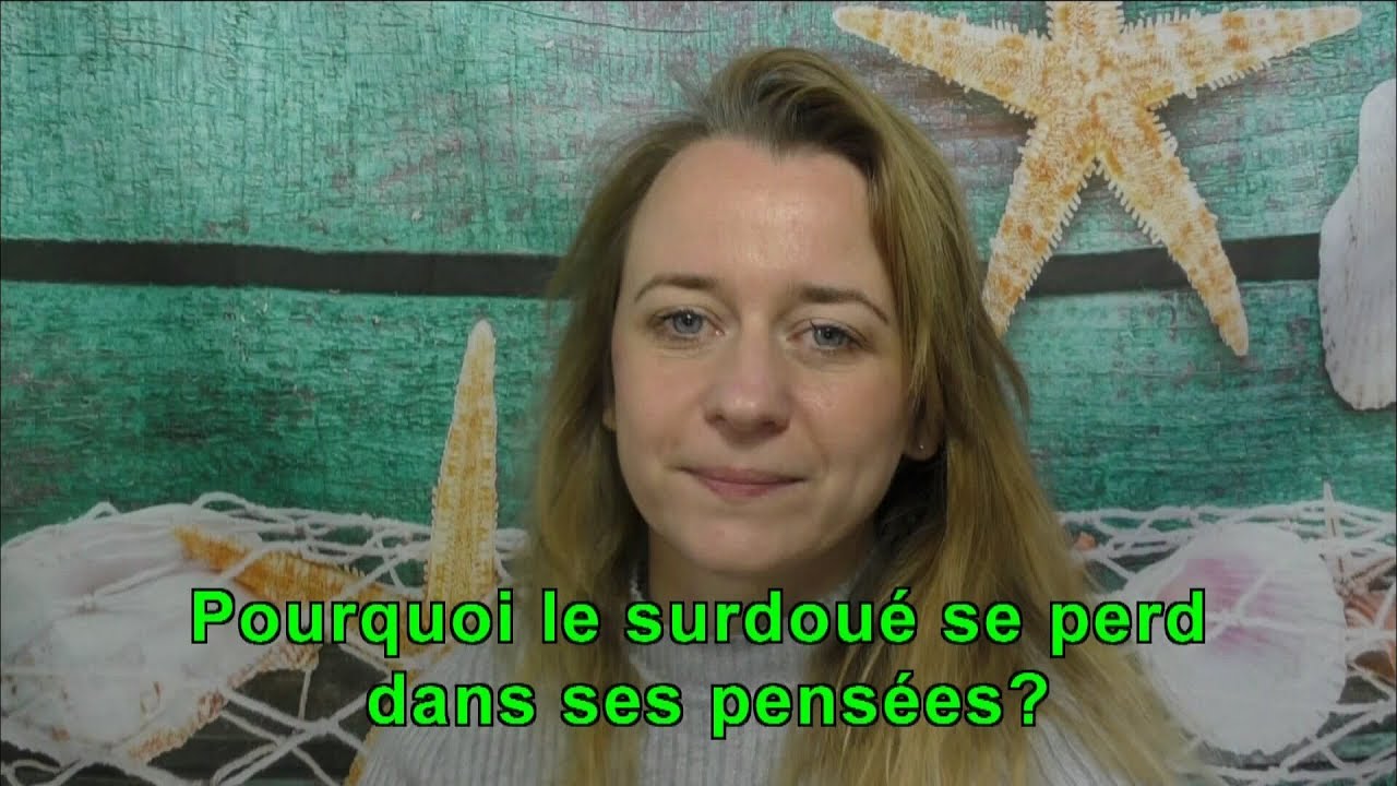 Pourquoi le surdoué se perd dans ses pensées?