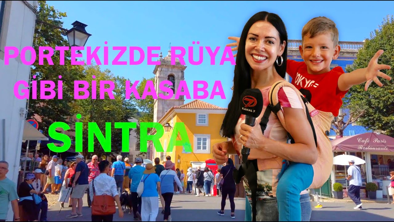 PORTEKİZİN DİLLERE DESTAN KASABASI SİNTRA