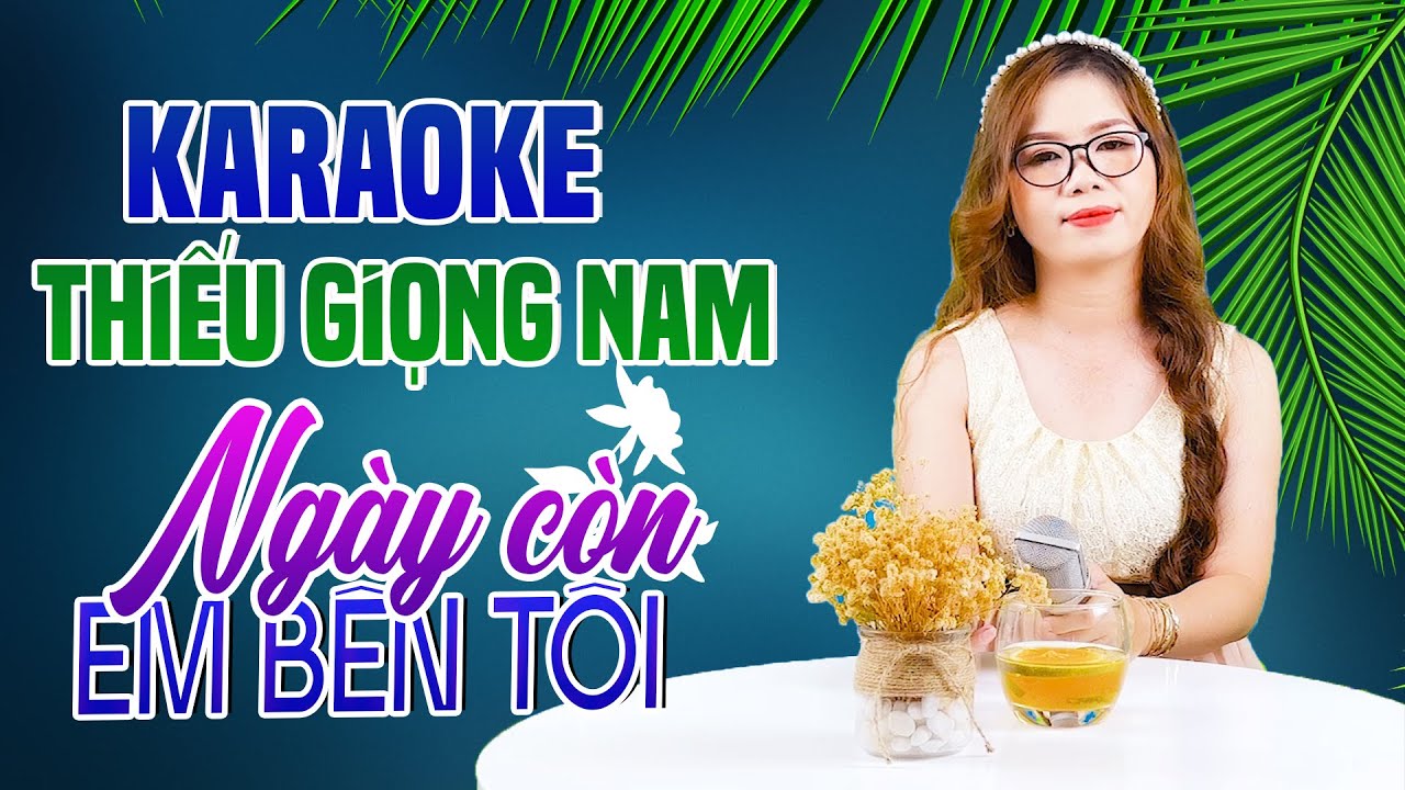 Karaoke Song Ca | NGÀY CÒN EM BÊN TÔI - Thiếu Giọng Nam | Song Ca Với Lê Liễu