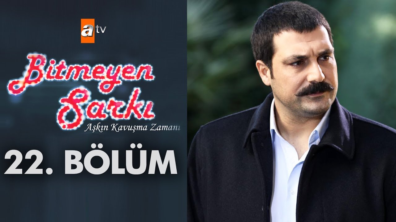 Bitmeyen Şarkı 22. Bölüm