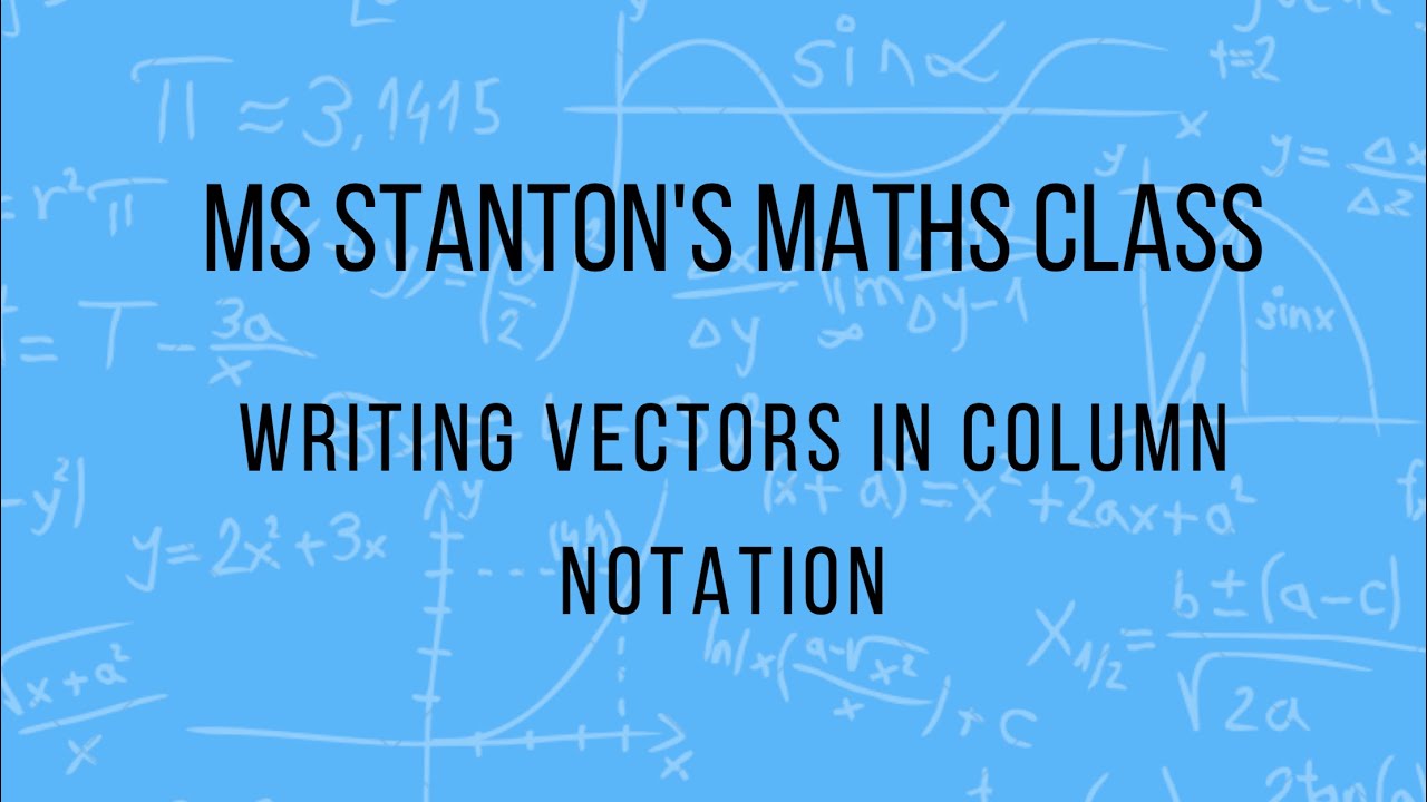 Writing Vectors in Column Notation