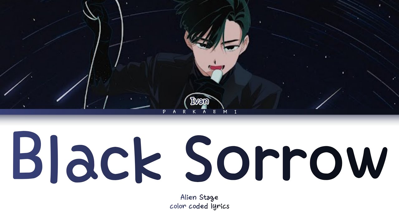 {VOSTFR} Alien Stage - 'Black Sorrow' (Color Coded Lyrics Han/Rom/Vostfr/Eng)
