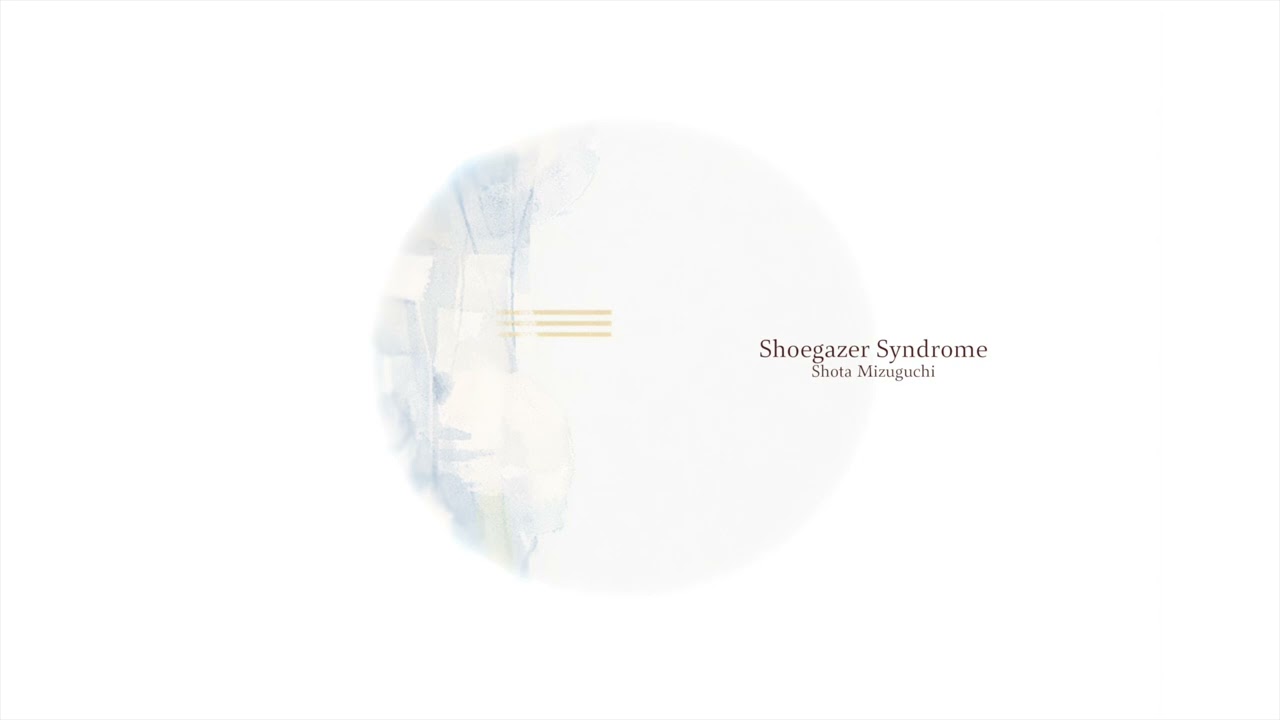 【Shoegazer Syndrome (Tarp Mix) / Shota Mizuguchi】 Official Audio