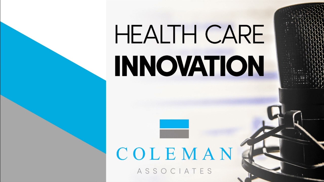 Coleman Healthcare Innovation Podcast October 2023